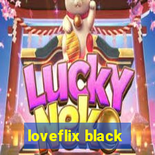 loveflix black